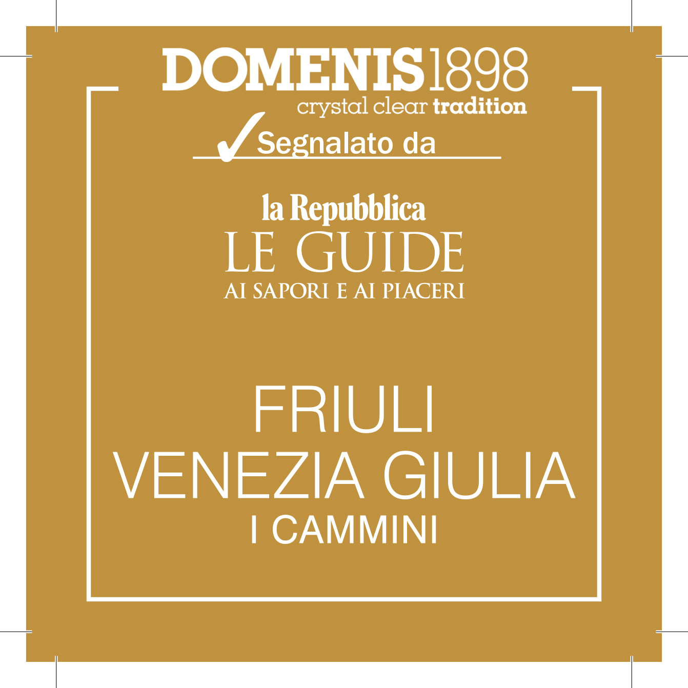 2020 ottobre: Guida Repubblica – Sapori e piaceri Friuli-Venezia Giulia 2021 – I Cammini